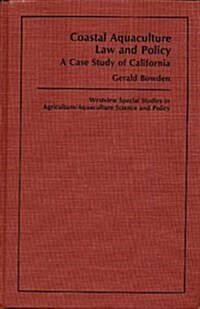 Coastal Aquaculture Law and Policy: A Case Study of California (Hardcover)