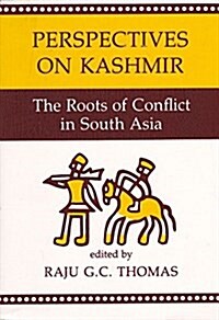 Perspectives on Kashmir: The Roots of Conflict in South Asia (Paperback)