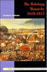 The Habsburg Monarchy 1618-1815 (Paperback)