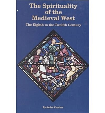 Spirituality of the Medieval West (Hardcover)