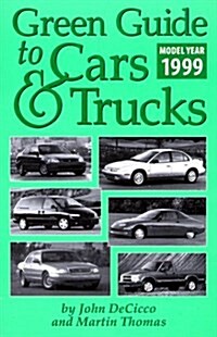 Green Guide to Cars and Trucks Model Year 1999 (Paperback)