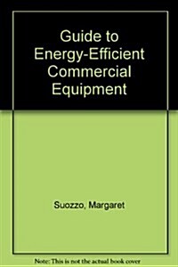 Guide to Energy-Efficient Commercial Equipment (Paperback, 2nd)