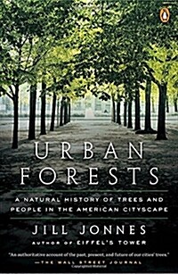 Urban Forests: A Natural History of Trees and People in the American Cityscape (Paperback)