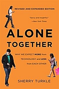 Alone Together: Why We Expect More from Technology and Less from Each Other (Paperback, 3)