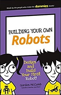 Building Your Own Robots: Design and Build Your First Robot! (Paperback)