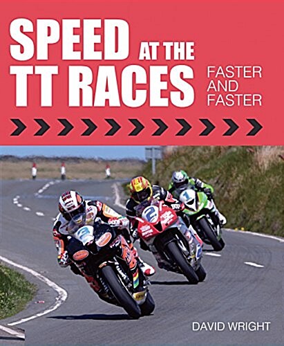 Speed at the TT Races : Faster and Faster (Hardcover)