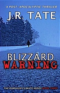 Blizzard Warning: (The Damaged Climate Series Book 3) (Paperback)