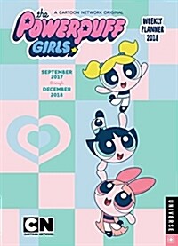 The Powerpuff Girls 2017-2018 Weekly Planner: 16-Month Calendar (Desk)