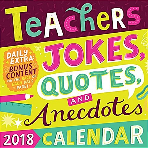 Teachers 2018 Day-To-Day Calendar: Jokes, Quotes, and Anecdotes (Daily)