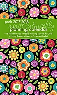 Posh: Bold Blossoms 2017-2018 Monthly/Weekly Planning Calendar (Desk)