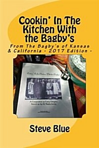 Cookin In The Kitchen With the Bagbys: Recipes From The Bagbys of Kansas (Paperback)