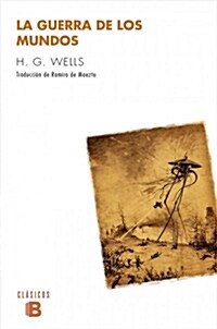 La Guerra de Los Mundos / The War of the Worlds (Paperback)