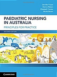 Paediatric Nursing in Australia : Principles for Practice (Paperback, 2 Revised edition)