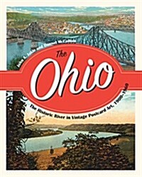 The Ohio: The Historic River in Vintage Postcard Art, 1900-1960 (Paperback)