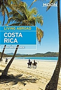 Moon Living Abroad Costa Rica (Paperback, 5)