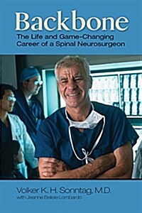 Backbone: The Life and Game-Changing Career of a Spinal Neurosurgeon (Paperback)