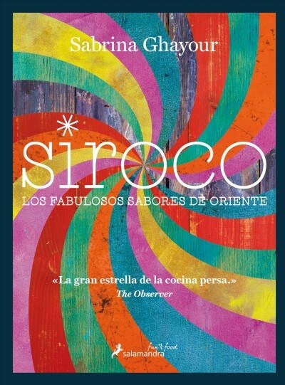 Siroco / Sirocco: Los Fabulosos Sabores de Oriente / Fabulous Flavors from the Middle East (Hardcover)