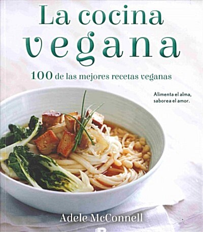 La Cocina Vegana / The Vegan Cookbook: 100 de Las Mejores Recetas Veganas (Paperback)