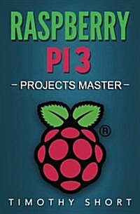 Raspberry Pi 3: Projects Master (Paperback)