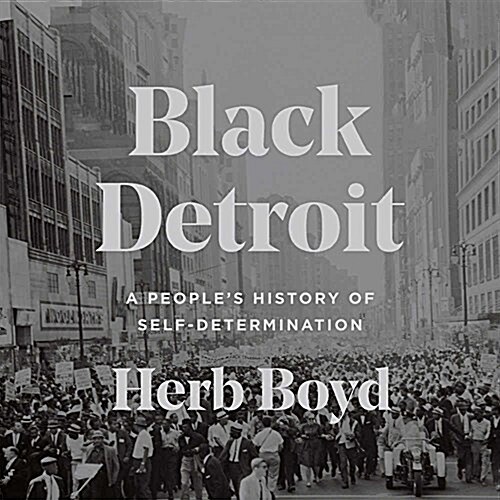 Black Detroit: A Peoples History of Self-Determination (Audio CD)