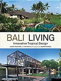 Bali Living: Innovative Tropical Design (Paperback)