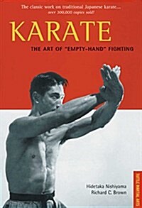 Karate the Art of Empty-Hand Fighting: The Classic Work on Traditional Japanese Karate (Paperback)