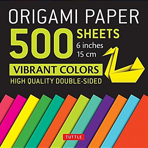 Origami Paper 500 Sheets Vibrant Colors 6 (15 CM): Tuttle Origami Paper: High-Quality Double-Sided Origami Sheets Printed with 12 Different Designs ( (Other)