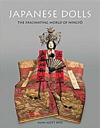 Japanese Dolls: The Fascinating World of Ningyo (Hardcover)