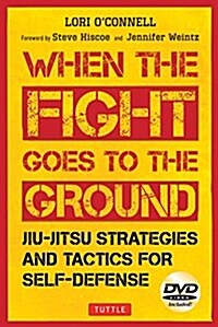 Jiu-Jitsu Strategies and Tactics for Self-Defense: When the Fight Goes to the Ground (Includes DVD) (Paperback)