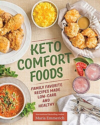 Keto Comfort Foods: Family Favorite Recipes Made Low-Carb and Healthy (Paperback)