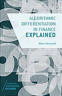 Algorithmic Differentiation in Finance Explained (Paperback)