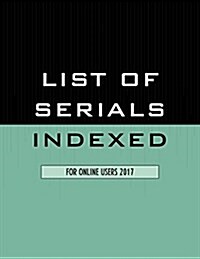 List of Serials Indexed for Online Users 2017 (Paperback)