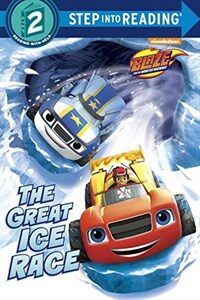 The Great Ice Race (Blaze and the Monster Machines) (Library Binding)