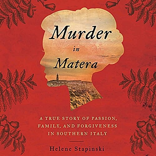 Murder in Matera: A True Story of Passion, Family, and Forgiveness in Southern Italy (Audio CD)