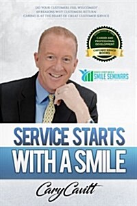 Service Starts With a Smile: 69 reasons why customers return (Paperback)