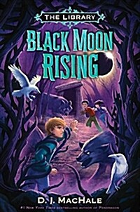 Black Moon Rising (the Library Book 2) (Library Binding)