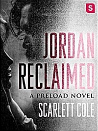 Jordan Reclaimed: A Steamy, Emotional Rockstar Romance (Paperback)