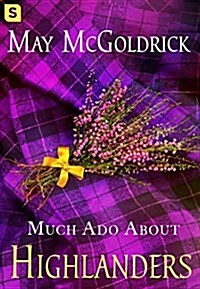 Much Ado About Highlanders (Paperback)