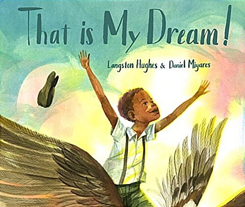 That Is My Dream!: A Picture Book of Langston Hughess Dream Variation (Hardcover)