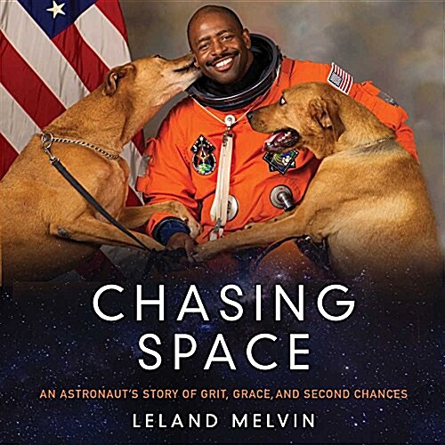 Chasing Space: An Astronauts Story of Grit, Grace, and Second Chances (MP3 CD)