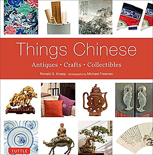 Things Chinese: Antiques, Crafts, Collectibles (Paperback)