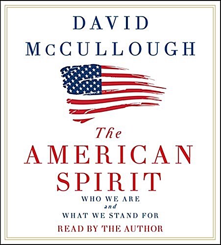 The American Spirit: Who We Are and What We Stand for (Audio CD)