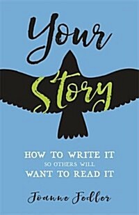 Your Story: How to Write It So Others Will Want to Read It (Paperback)
