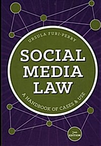 Social Media Law: A Handbook of Cases and Uses (Paperback, 2)