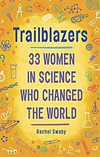 Trailblazers: 33 Women in Science Who Changed the World (Paperback)