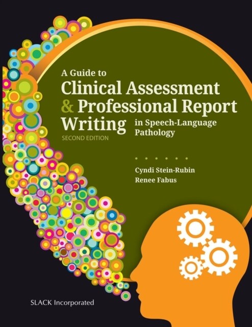 A Guide to Clinical Assessment and Professional Report Writing in Speech-Language Pathology (Paperback, 2)
