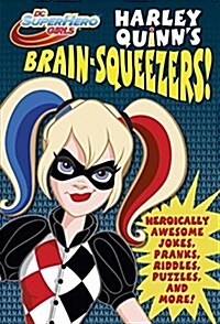 Harley Quinns Brain-Squeezers! (DC Super Hero Girls) (Paperback)