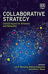 Collaborative Strategy : Critical Issues for Alliances and Networks (Hardcover)