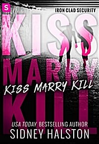 Kiss Marry Kill: Iron-Clad Security (Paperback)
