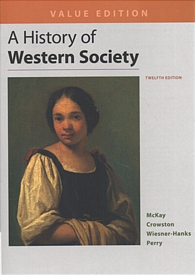 A History of Western Society, Value Edition, Combined, 12e & Sources for Western Society, Volume 1 & Volume 2, 3e (Hardcover)
